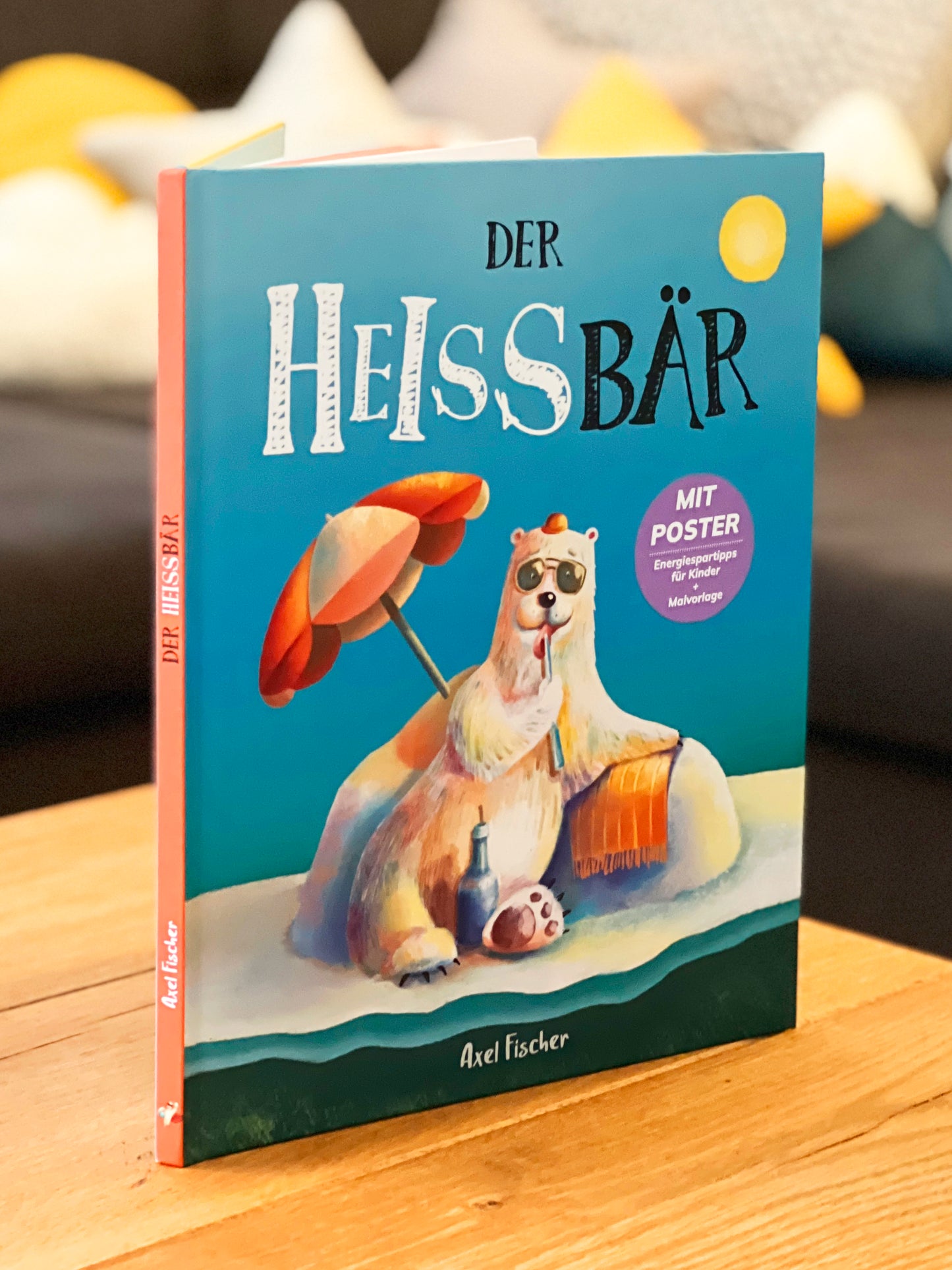 Der HEISSbär - Das Klimawandel Bilderbuch für Kinder (Hardcover)